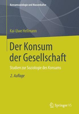 Kai-Uwe Hellmann - Der Konsum der Gesellschaft, Häftad