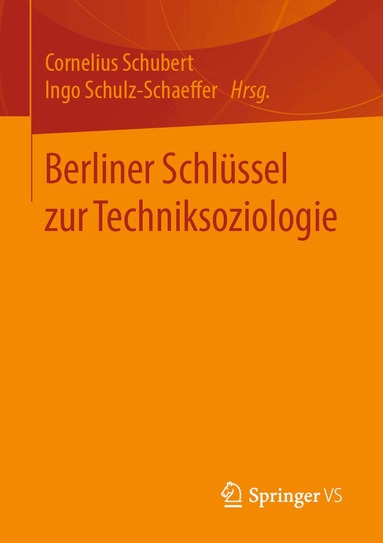 Cornelius Schubert, Ingo Schulz-Schaeffer - Berliner Schlüssel zur Techniksoziologie, Häftad