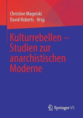 Kulturrebellen  Studien zur anarchistischen Moderne 1