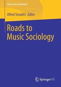 bokomslag Roads to Music Sociology