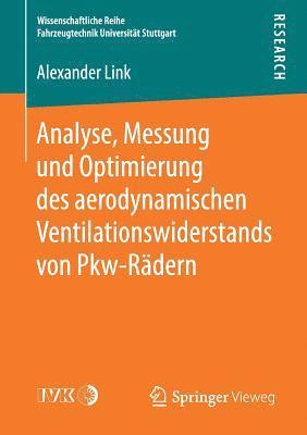 bokomslag Analyse, Messung und Optimierung des aerodynamischen Ventilationswiderstands von Pkw-Rdern