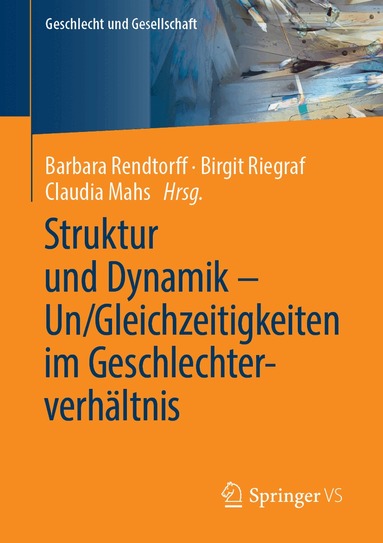Barbara Rendtorff, Birgit Riegraf, Claudia Mahs - Struktur und Dynamik – Un/Gleichzeitigkeiten im Geschlechterverhältnis, Häftad