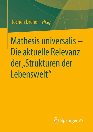 Jochen Dreher - Mathesis universalis – Die aktuelle Relevanz der „Strukturen der Lebenswelt“, Häftad
