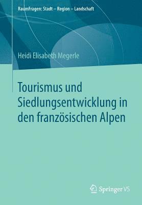 Tourismus und Siedlungsentwicklung in den franzsischen Alpen 1