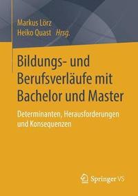 bokomslag Bildungs- und Berufsverlufe mit Bachelor und Master