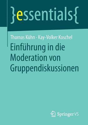 Einfhrung in die Moderation von Gruppendiskussionen 1