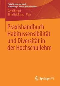 bokomslag Praxishandbuch Habitussensibilitt und Diversitt in der Hochschullehre