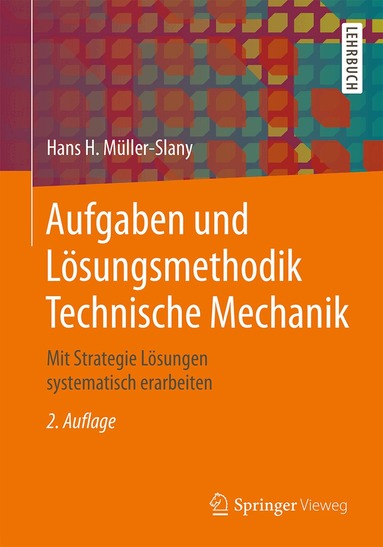 Hans H. Müller-Slany - Aufgaben und Lösungsmethodik Technische Mechanik, Häftad