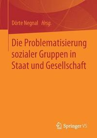 bokomslag Die Problematisierung sozialer Gruppen in Staat und Gesellschaft