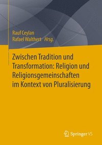 bokomslag Zwischen Tradition und Transformation: Religion und Religionsgemeinschaften im Kontext von Pluralisierung