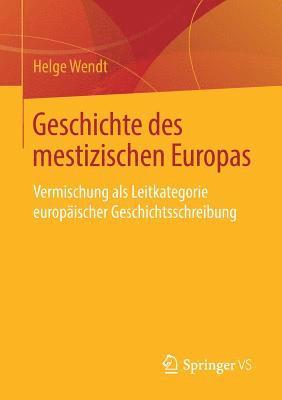 bokomslag Geschichte des mestizischen Europas