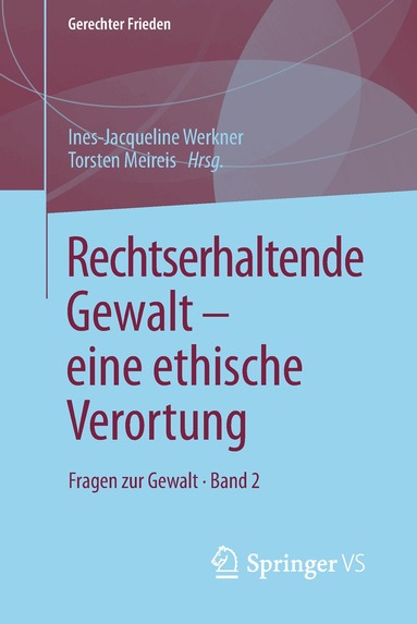 Ines-Jacqueline Werkner, Torsten Meireis - Rechtserhaltende Gewalt — eine ethische Verortung, Häftad