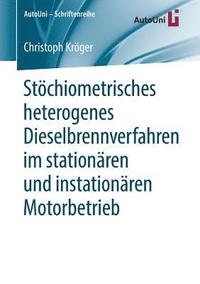 bokomslag Stchiometrisches heterogenes Dieselbrennverfahren im stationren und instationren Motorbetrieb