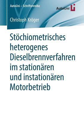 bokomslag Stchiometrisches heterogenes Dieselbrennverfahren im stationren und instationren Motorbetrieb