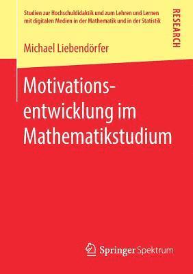 Michael Liebendörfer, Michael Liebendorfer - Motivationsentwicklung im Mathematikstudium, Häftad