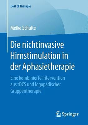 bokomslag Die nichtinvasive Hirnstimulation in der Aphasietherapie