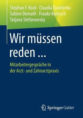Stephan F. Kock, Claudia Davidenko, Sabine Demuth, Frauke Korkisch, Tatjana Stefanowsky - Wir müssen reden ..., Häftad