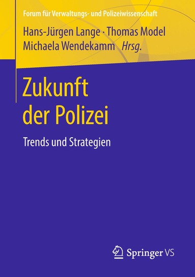 Hans-Jürgen Lange, Thomas Model, Michaela Wendekamm - Zukunft der Polizei, Häftad
