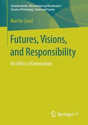 Futures, Visions, and Responsibility 1