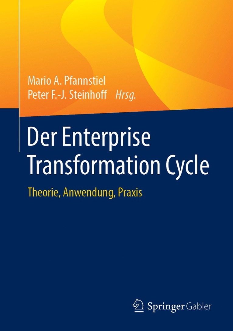 Mario A. Pfannstiel, Peter F.-J. Steinhoff, Peter F. -J Steinhoff, Peter F. -J. Steinhoff - Der Enterprise Transformation Cycle, Inbunden