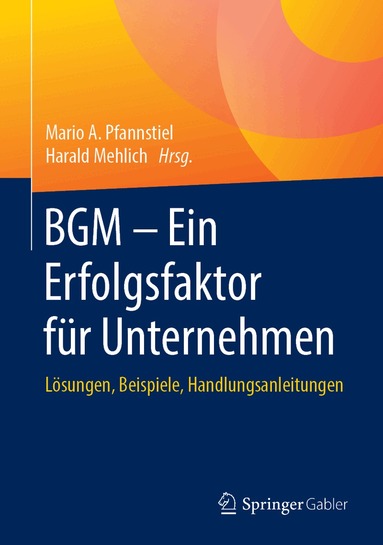 Mario A. Pfannstiel, Harald Mehlich - BGM – Ein Erfolgsfaktor für Unternehmen, Inbunden