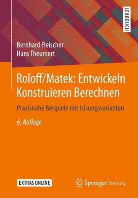 bokomslag Roloff/Matek: Entwickeln Konstruieren Berechnen: Praxisnahe Beispiele Mit Lösungsvarianten