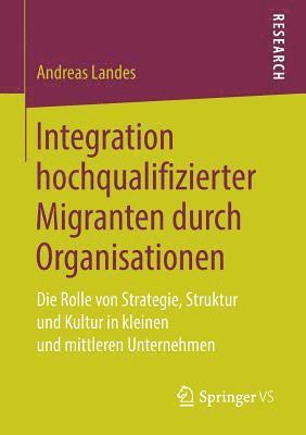 Integration hochqualifizierter Migranten durch Organisationen 1