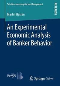 bokomslag Experimental Economic Analysis of Banker Behavior