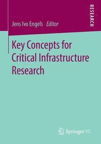 bokomslag Key Concepts for Critical Infrastructure Research