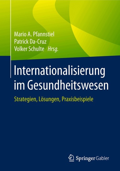 Mario A. Pfannstiel, Patrick Da-Cruz, Volker Schulte - Internationalisierung im Gesundheitswesen, Inbunden
