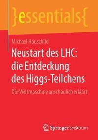 bokomslag Neustart des LHC: die Entdeckung des Higgs-Teilchens