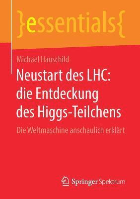 bokomslag Neustart des LHC: die Entdeckung des Higgs-Teilchens