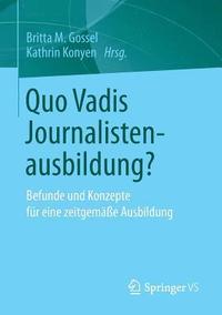 bokomslag Quo Vadis Journalistenausbildung?
