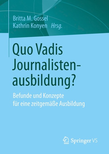 bokomslag Quo Vadis Journalistenausbildung?