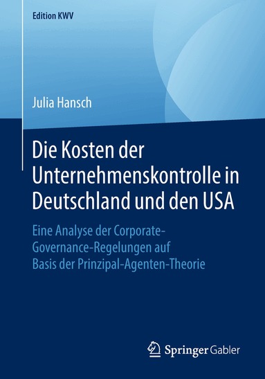 Julia Hansch - Die Kosten der Unternehmenskontrolle in Deutschland und den USA, Häftad