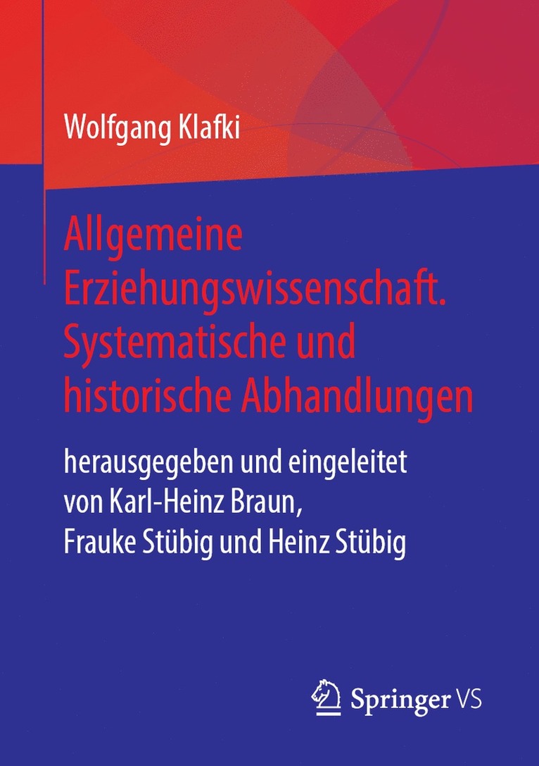 Allgemeine Erziehungswissenschaft. Systematische und historische Abhandlungen 1