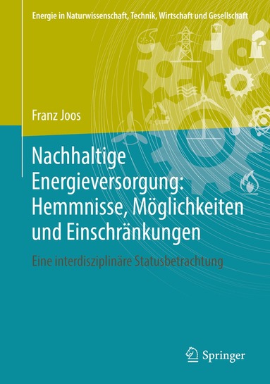 Franz Joos - Nachhaltige Energieversorgung: Hemmnisse, Möglichkeiten und Einschränkungen, Inbunden