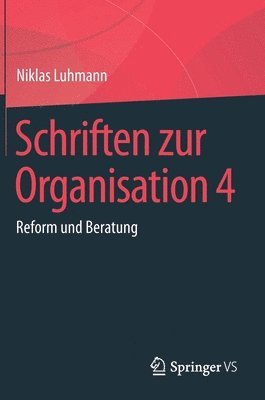 Niklas Luhmann, Veronika Tacke, Ernst Lukas - Schriften zur Organisation 4, Inbunden