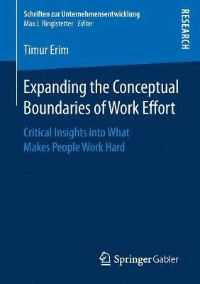 Expanding the Conceptual Boundaries of Work Effort 1