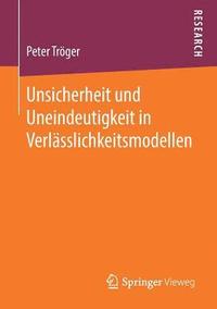 bokomslag Unsicherheit und Uneindeutigkeit in Verlässlichkeitsmodellen