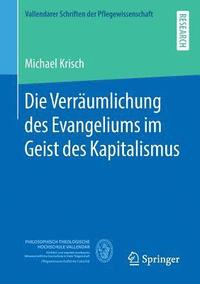 bokomslag Die Verrumlichung des Evangeliums im Geist des Kapitalismus