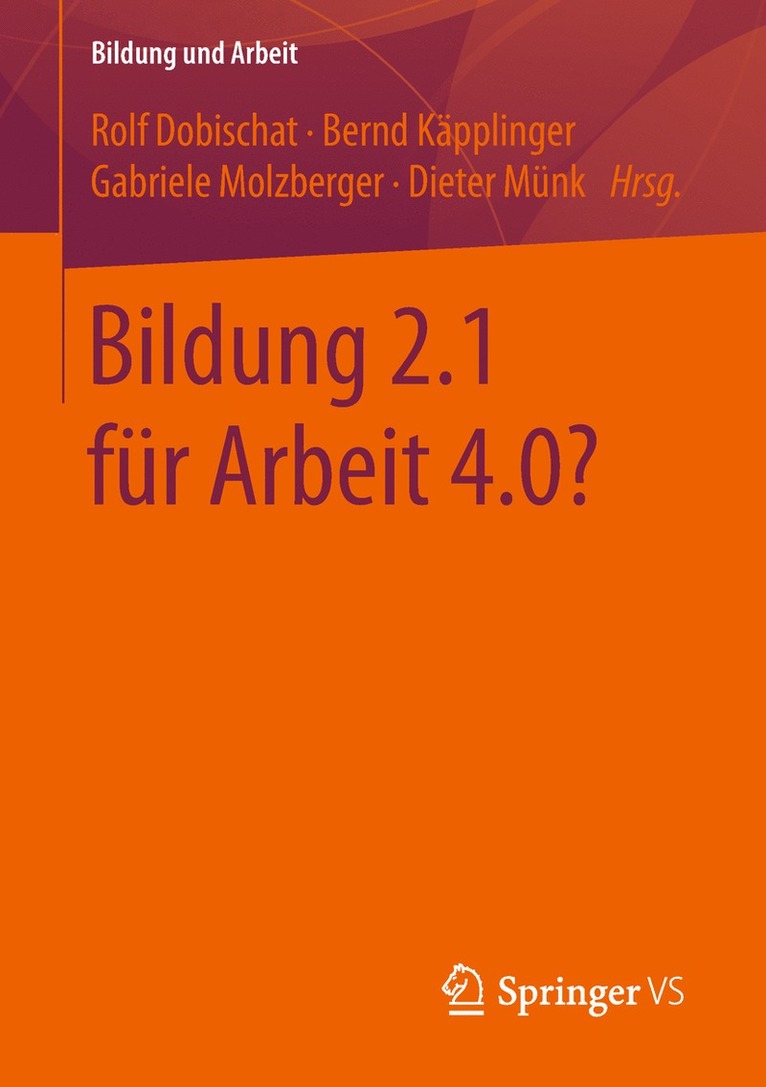 Rolf Dobischat, Bernd Käpplinger, Gabriele Molzberger, Dieter Münk - Bildung 2.1 für Arbeit 4.0?, Häftad