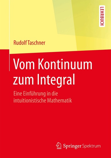Rudolf Taschner - Vom Kontinuum zum Integral, Häftad