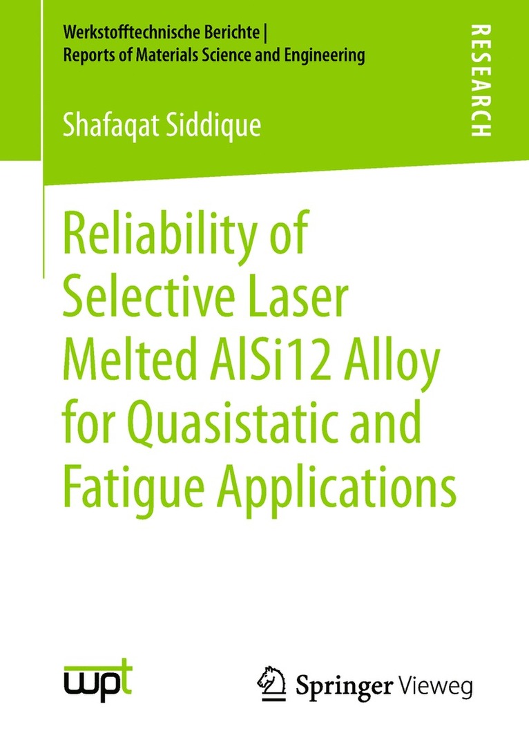 Reliability of Selective Laser Melted AlSi12 Alloy for Quasistatic and Fatigue Applications 1