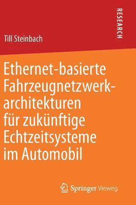 bokomslag Ethernet-basierte Fahrzeugnetzwerkarchitekturen fr zuknftige Echtzeitsysteme im Automobil