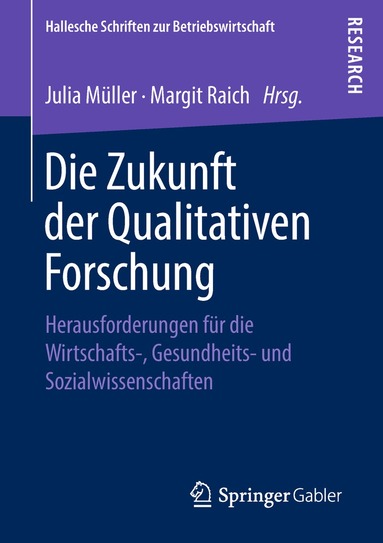 Julia Müller, Margit Raich - Die Zukunft der Qualitativen Forschung, Häftad