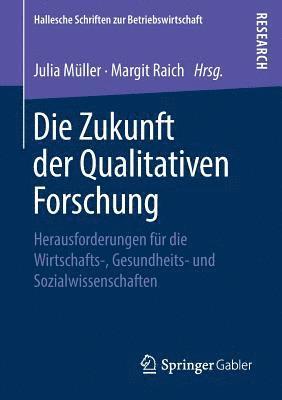 bokomslag Die Zukunft der Qualitativen Forschung