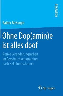 bokomslag Ohne Dop(amin)e ist alles doof