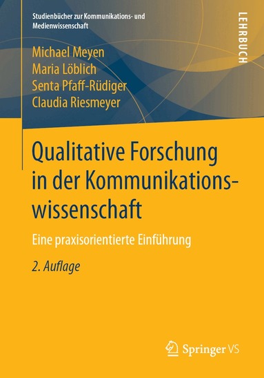 Michael Meyen, Maria Löblich, Senta Pfaff-Rüdiger, Claudia Riesmeyer - Qualitative Forschung in der Kommunikationswissenschaft, Häftad