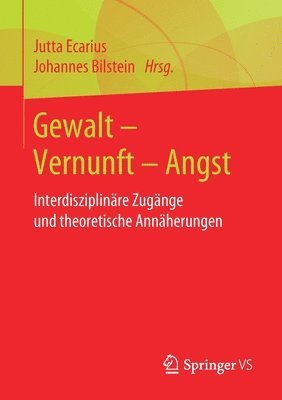 Gewalt – Vernunft – Angst